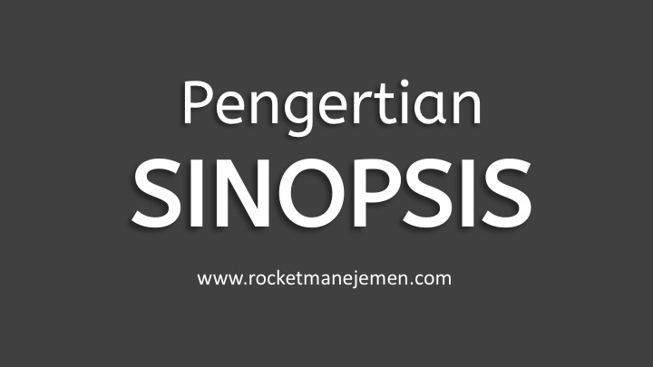 Pengertian Sinopsis Ciri Fungsi Dan Langkah Membuat Sinopsis Riset 